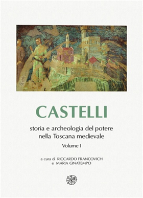 9788878141674-Castelli, storia e archeologia del potere nella Toscana medievale. Volume I.